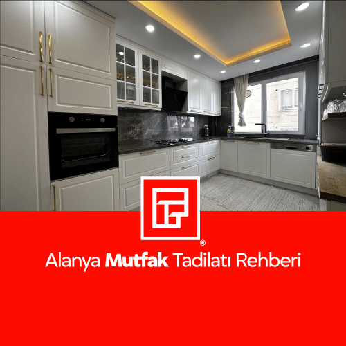 Alanya Mutfak Tadilatı